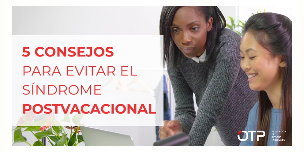 Síndrome postvacacional, 5 consejos para superarlo
